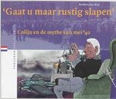 Nuij, Norbert-Jan - Gaat u maar rustig slapen / Colijn en de mythe van mei 1940 Verloren verleden