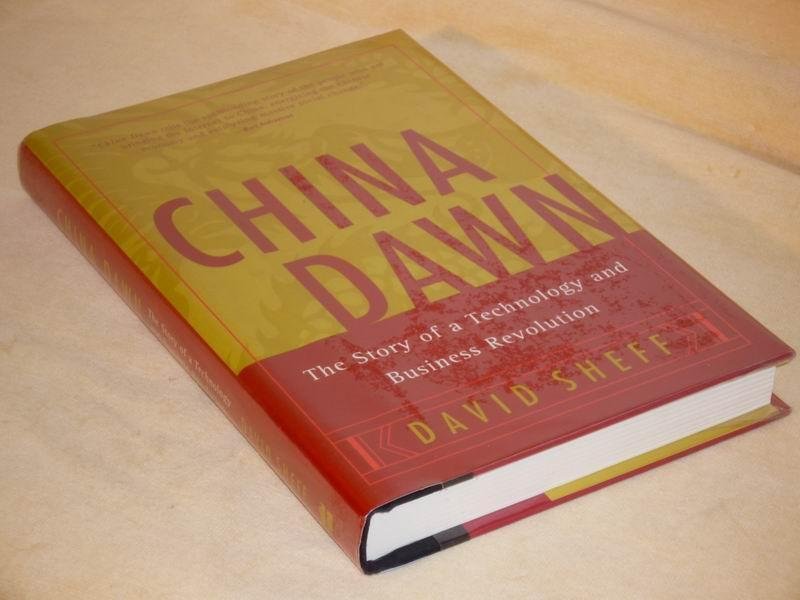 Sheff D. - China dawn. The Story of a Technology and Business Revolution