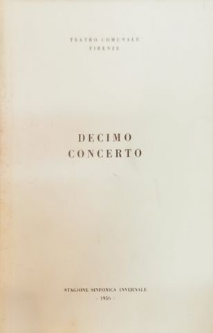 Firenze: - [Programmbuch] Concerto sinfonico diretto da Artur Rodzinski, con la partecipazione della pianista Robert Casadesus. 5 aprile 1956 (Stagione sinfonica invernale 1956. 10 Concerto)