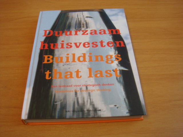 Kasteren,Joost van  e.o - Duurzaam huisvesten, buildings that last - een leidraad voor strategisch denken, guidelines for strategic thinking