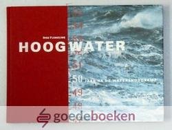Flameling, Inez - Hoogwater --- 50 jaar na de Waternoodramp