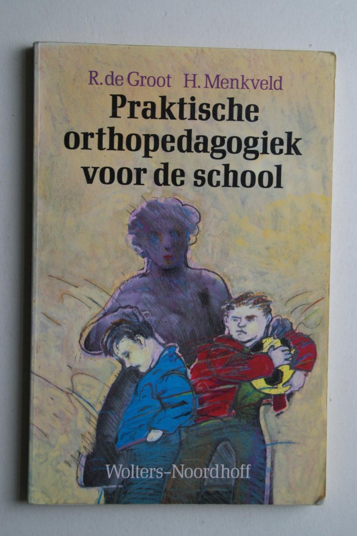 Groot, R. de; Menkveld, H. - Praktische Orthopedagogiek Voor de School