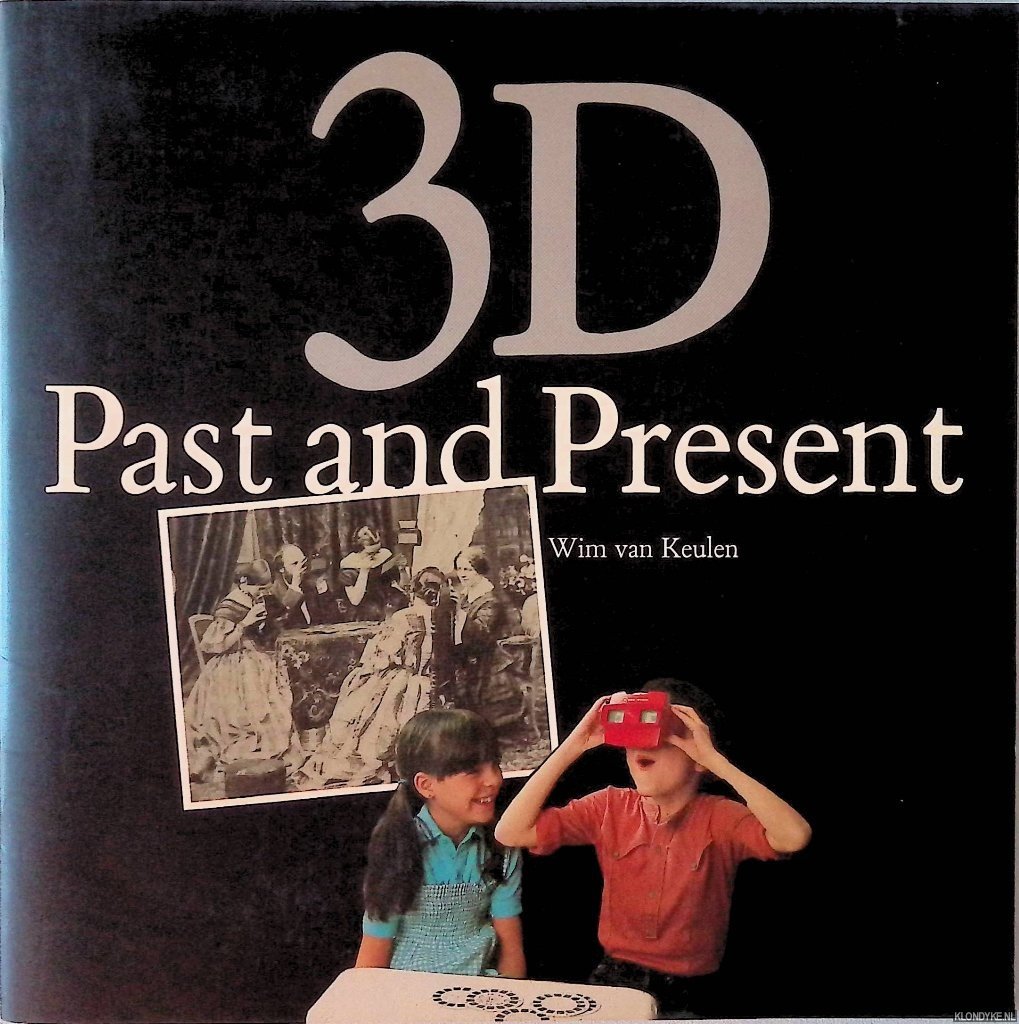Keulen, Wim van - 3D: past and present