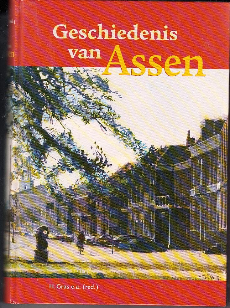 Gras, H.(red) e.a. - Geschiedenis van Assen.