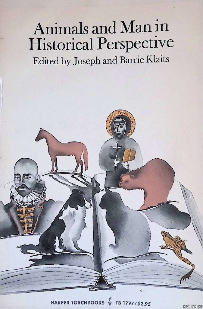 Klaits, Joseph & Barrie Klaits - Animals and Man in Historical Perspective