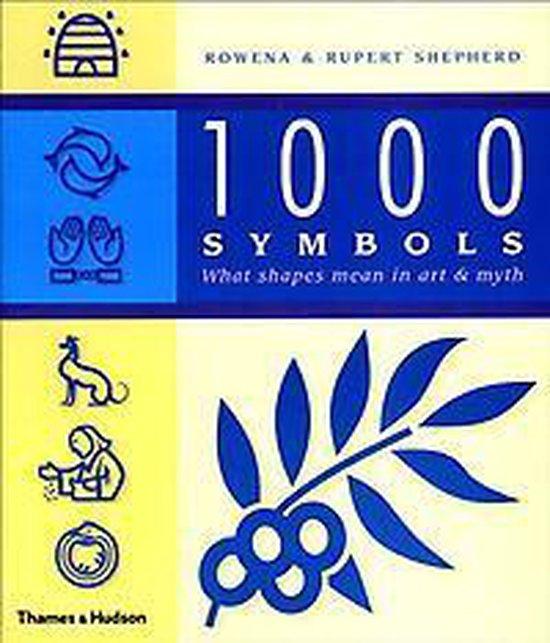 Rowena Shepherd, Rupert Shepherd - 1000 Symbols. What Shapes Mean in Art and Myth