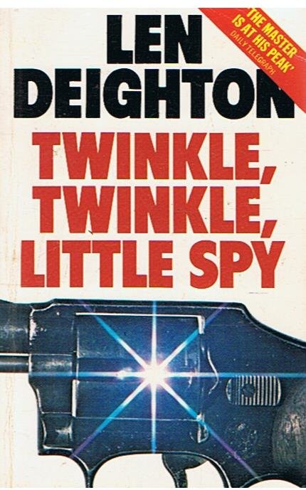Deighton, Len - Twinkle, twinkle, little spy