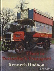 Hudson, Kenneth - Clues to Yesterday's Transport