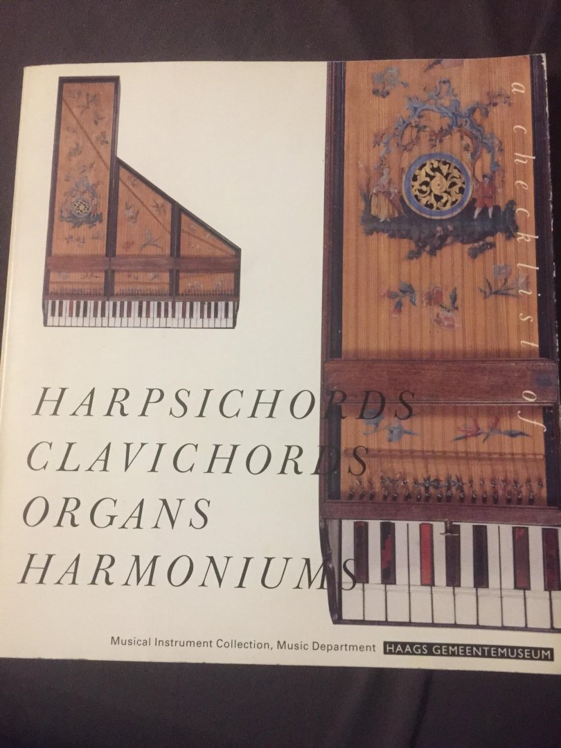 Haags gemeentemuseum - Harpsichords Clavichords Organs Harmoniums