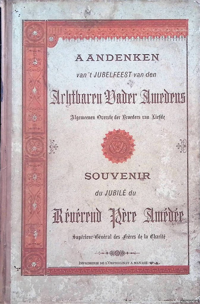 Stockmans, Florens-Jan-Baptist - Aandenken van 't jubelfeest van den Achtbaren Vader Amedeus 1864-1889 in de wereld Florens-Jan-Baptist Stockmans / Souvenir du jubilé du Révérend Père Amédée 1864-1889 dans le monde Florens-Jan-Baptist Stockmans