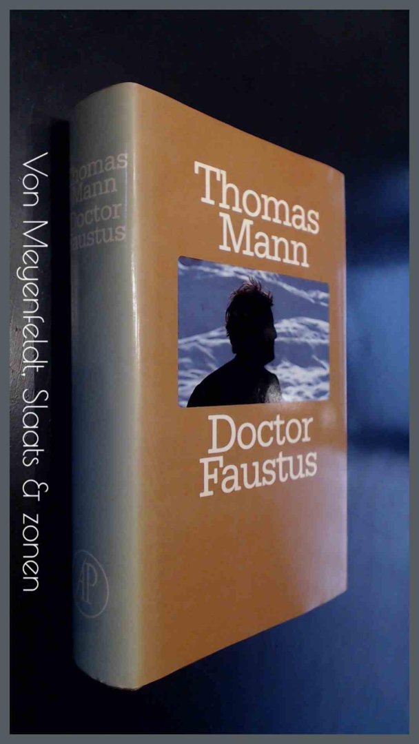 Mann, Thomas - Doctor Faustus - Het leven van de Duitse toondichter Adrian Leverkuhn, verteld door een vriend