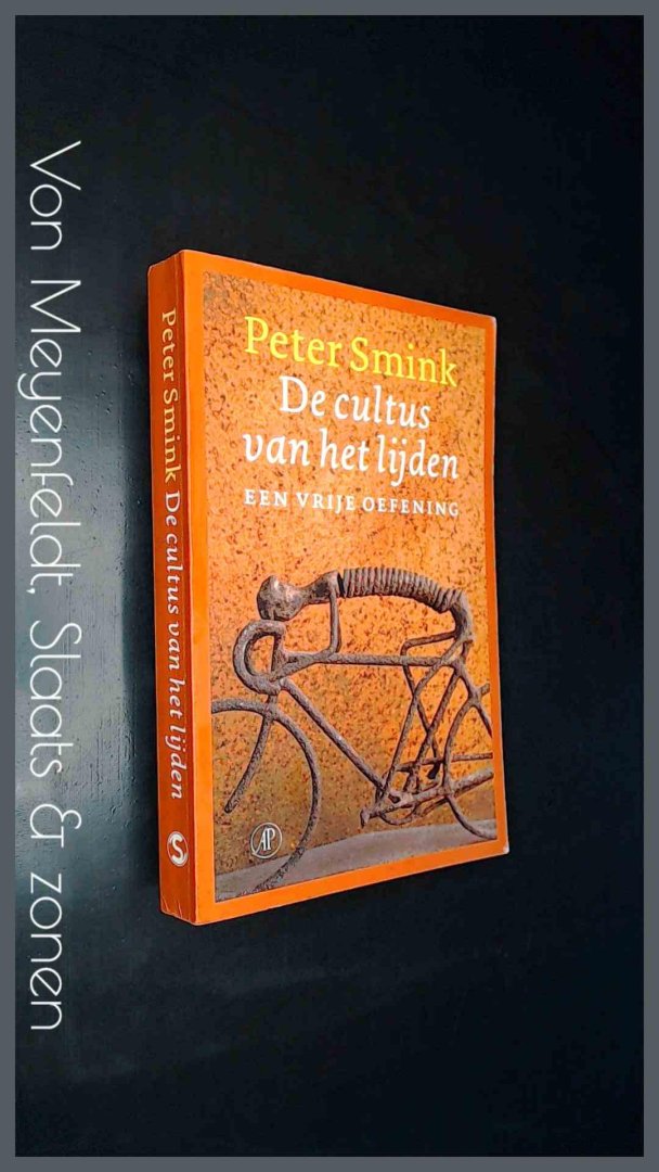 Smink, Peter - De cultus van het lijden - Een vrije oefening