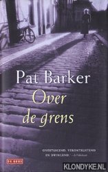 Barker, Pat - Over de grens