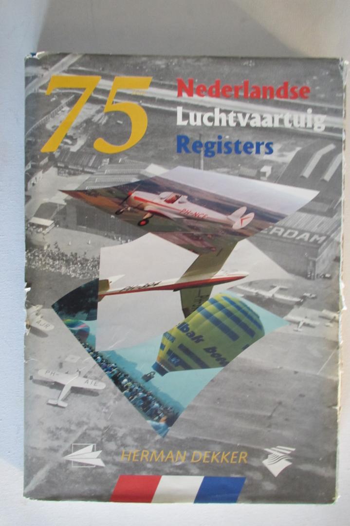 Herman Dekker - 75 jaar Nederlandse luchtvaartuig registers