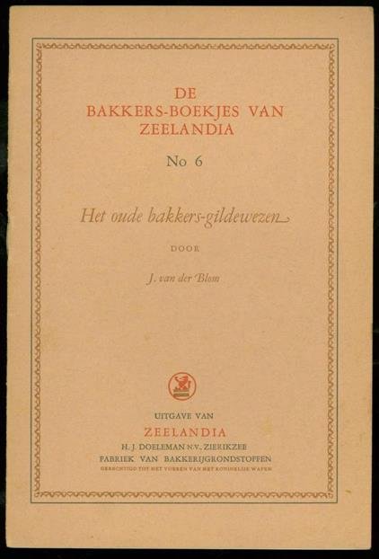 Blom, J. van der - Het oude bakkers-gildewezen