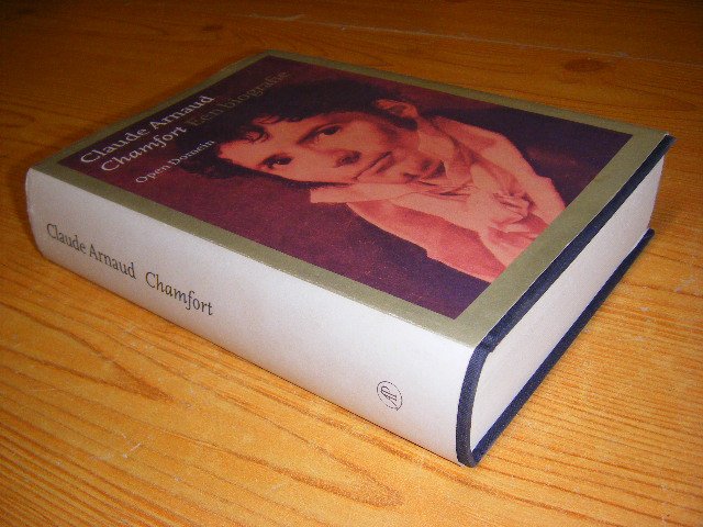 Arnaud, Claude - Chamfort. Biografie, gevolgd door zeventig niet eerder gepubliceerde of nooit herdrukte maximes, anekdotes, uitspraken en dialog