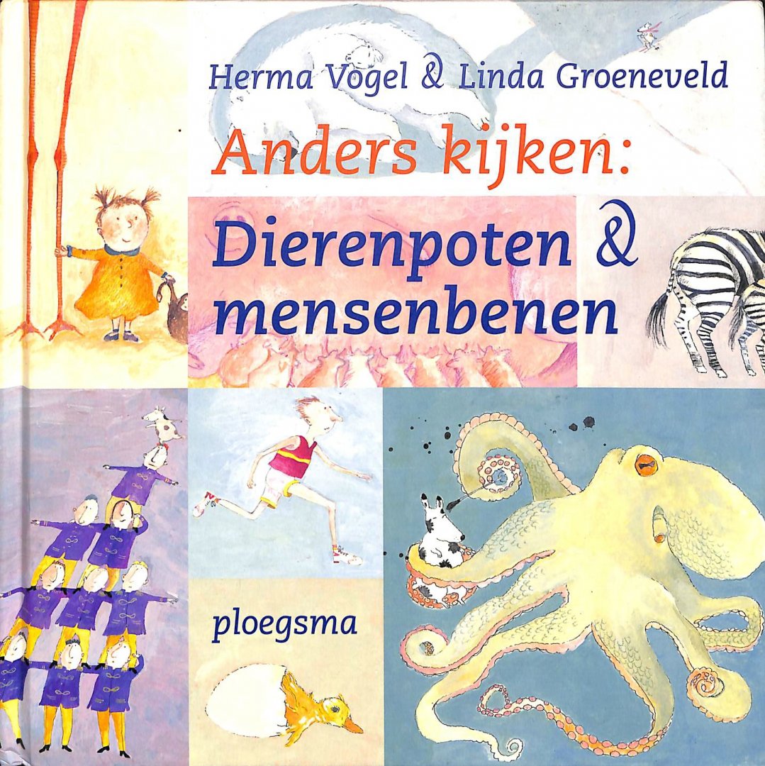 Vogel, Herma / Groeneveld, Linda - Anders kijken: Dierenpoten en mensenbenen.