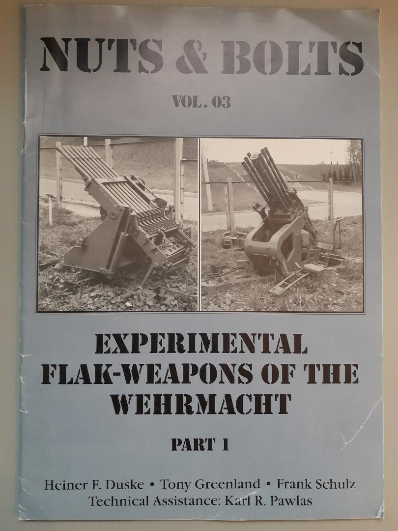 Duske, H; Greenland, T; Schulz, F; - Nuts and Bolts vol.03: Experimental Flak-weapons of the Wehrmacht part.1