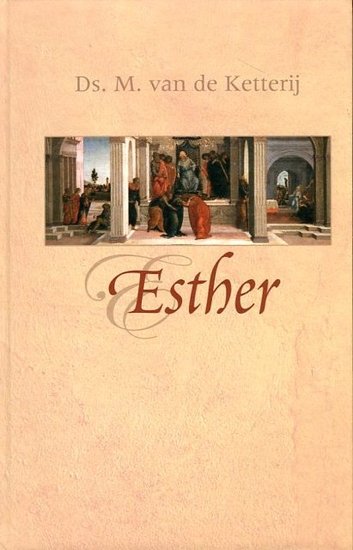 Ketterij, Ds. M. van de - Esther