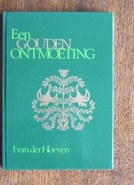 Hoeven, J. van der - Een gouden ontmoeting