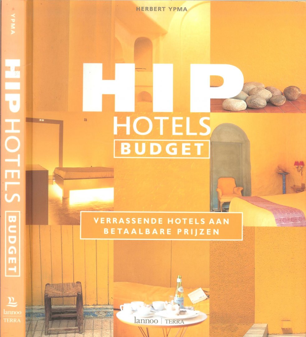 Ypma, Herbert .. Meer dan 500 foto's - Hip hotels .. Butget verrassende hotels aan betaalbare prijzen