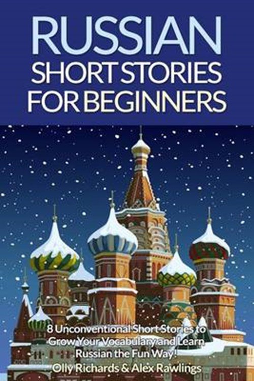 Richards, Olly ; Rawlings, Alex - Russian Short Stories for Beginners