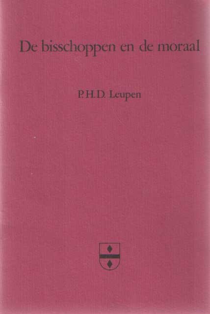 Leupen, P.H.D. - De bisschoppen en de moraal. Gezag en macht in de vroege en volle middeleeuwen