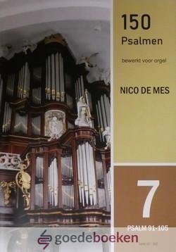 Mes, Nico de - 150 psalmen bewerkt voor orgel, deel 7 *nieuw* --- Psalm 91-105