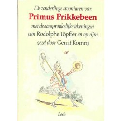 Töpffer, Rodolphe / Komrij, Gerrit - De zonderlinge avonturen van Primus Prikkebeen