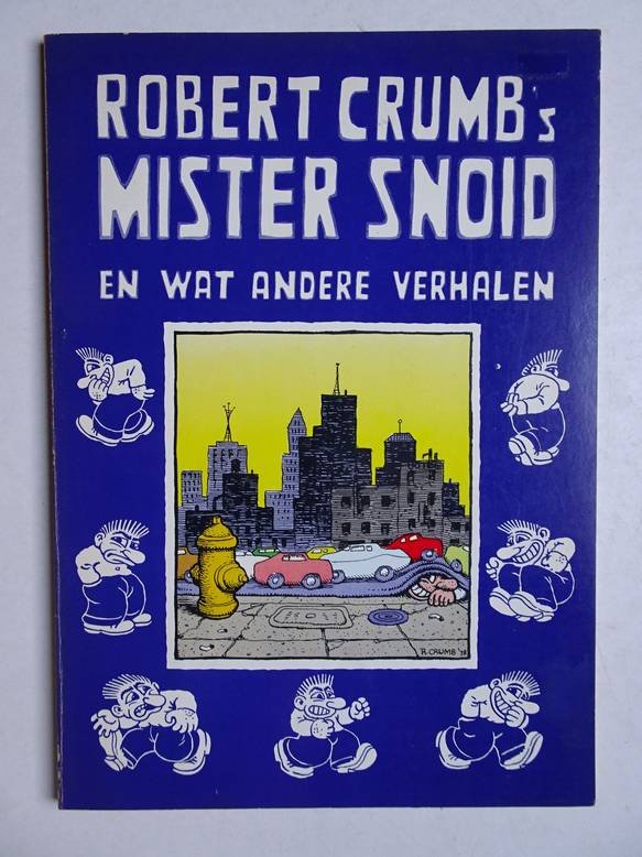 Crumb, Robert. - Robert Crumb's  Mister Snoid en wat andere verhalen.