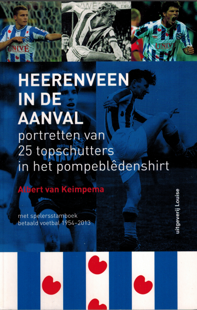 KEIMPEMA, ALBERT VAN - Heerenveen in de aanval -Portretten van 25 topschutters in het pompebledenshirt