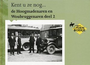 Wereld, Hans van der - Kent u ze nog ... de Hoogmadenaren en Woubruggenaren deel 2.