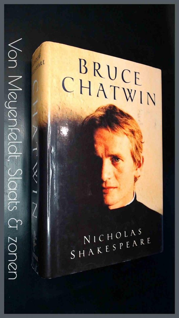 Shakespeare, Nicholas - Bruce Chatwin