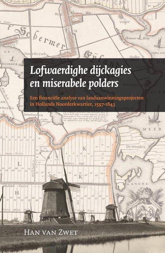 Zwet, H. van - Lofwaerdighe dijckagies en miserabele polders