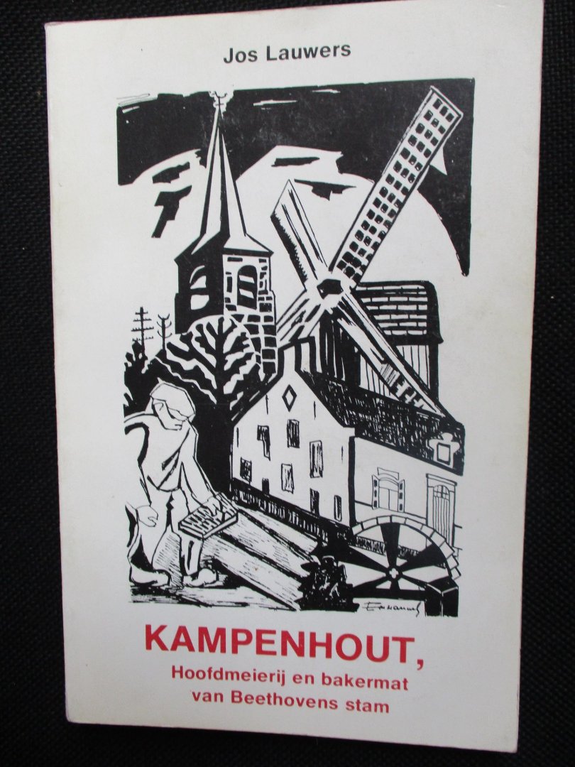 Lauwers, Jos - Kampenhout, hoofdmeierij en bakermat van Beethovens stam.