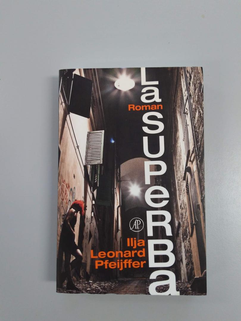 Pfeijffer, Ilja Leonard - La Superba / een roman