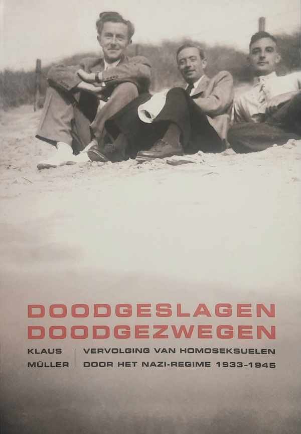 MÜLLER Klaus (red.) - Doodgeslagen, doodgezwegen / vervolging van homoseksuelen door het nazi-regime 1933-1945