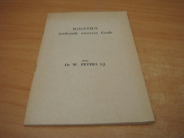 Peters, W - Ignatius Zoekende zwerver Gods