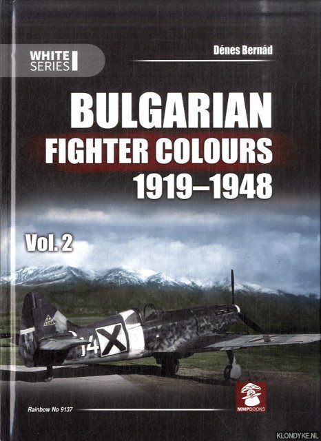 Bernád, Dénes - Bulgarian Fighter Colours 1919-1948 Vol. 2