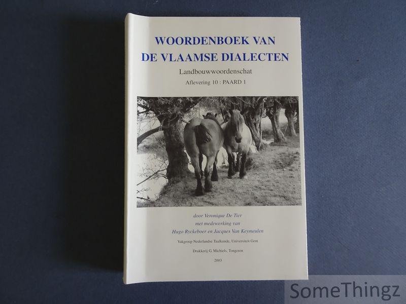 Veronique De Tier, Hugo Ryckeboer en Jacques Van Keymeulen. - Woordenboek van de Vlaamse dialecten. Deel I Landbouwwoordenschat. paragraaf veeteelt. Aflevering 10: Paard 1.