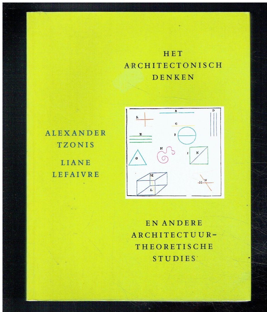 Lefaivre, L. en Alexander Tzonis - Het architectonisch denken en andere architectuurtheoretische studies