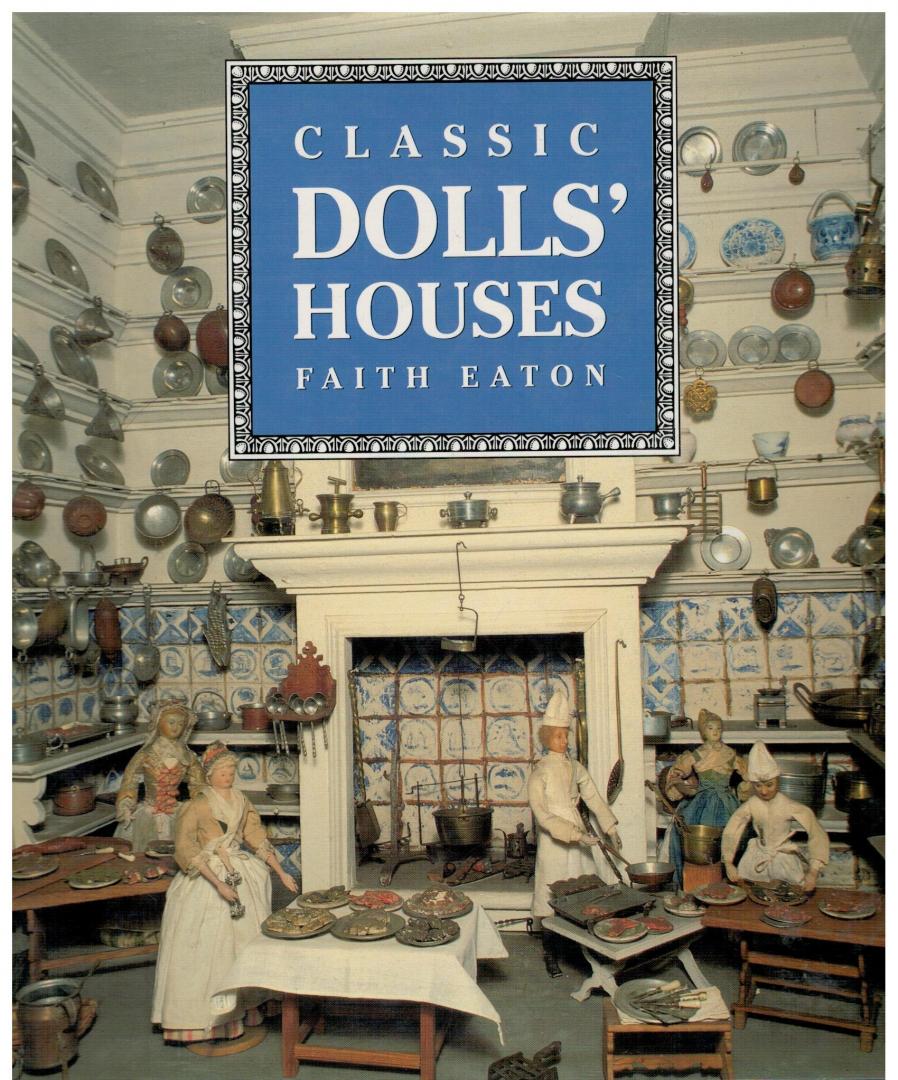 Eaton, Faith - Classic DOLLS' HOUSES