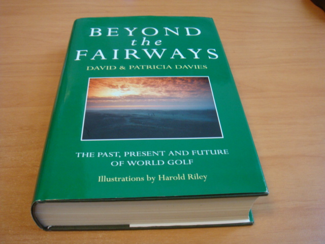 Davies, David & Patricia - Beyond the Fairways - The past, present and future of world golf