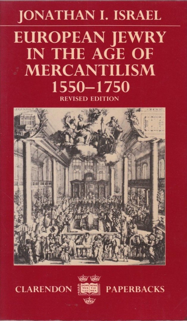 Israel, Jonathan I. - European Jewry in the Age of Mercantilism, 1550-1750
