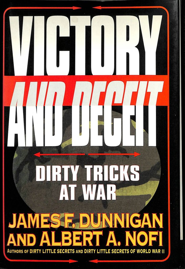 Dunnigan, James F. / Nofi, Albert A. - Victory and deceit. Dirty tricks at war.
