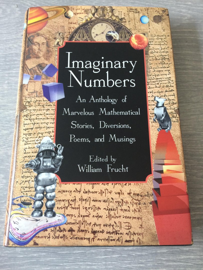 Frucht, William - Imaginary Numbers / An Anthology of Marvelous Mathematical Stories, Diversions, Poems, and Musings