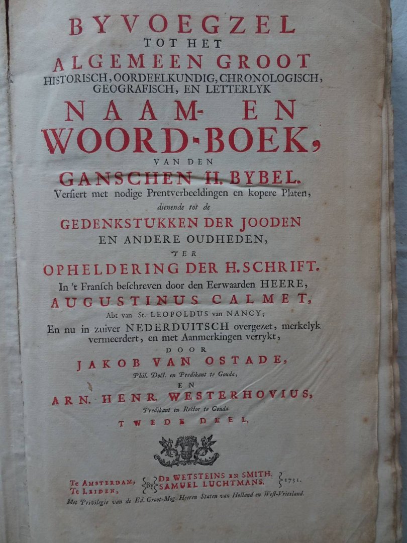 Calmet, Augustinus / Mattheus Gargon. - Het Algemeen Groot Historisch, Oordeelkundig, Chronologisch, Geografisch, en Letterlyk Naam- en Woord-Boek, van den Gantschen H. Bybel. Versierd met noodige Landkaarten en koopere Plaaten, dienende tot de Gedenk-Stukken der Jooden en andere ou...