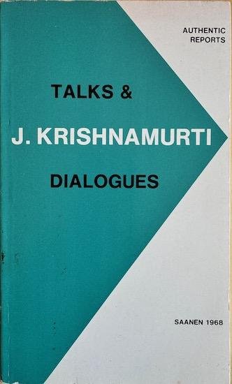 Krishnamurti, J. - TALKS & DIALOGUES Saanen 1968. Authentic reports nr. 4..