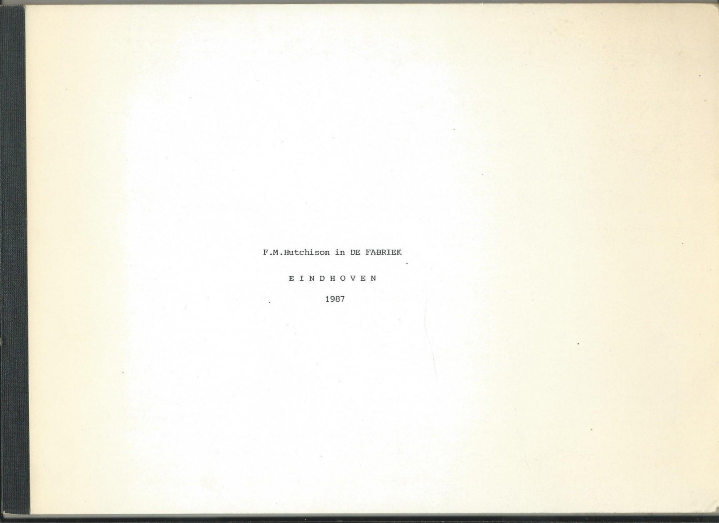 Hutchison, F.M. - F.M. Hutchison in De Fabriek