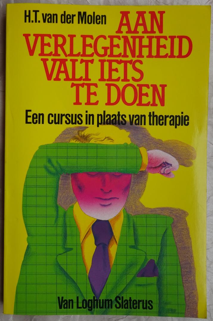 Molen, H.T. van der - Aan verlegenheid valt iets te doen. Een cursus in plaats van therapie [ isbn 9789060018712 ]